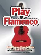 Play Flamenco: Easy-To-Use, Easy-To-Carry, Over 100 Examples