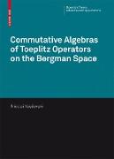 Commutative Algebras of Toeplitz Operators on the Bergman Space