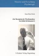 Zur Rezeption der Psychoanalyse bei Jiddu Krishnamurti - 1933 bis 1986