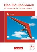 Das Deutschbuch für Berufsschulen/ Berufsfachschulen, Bayern - Neubearbeitung 2017, Schülerbuch