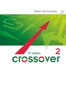 Crossover, 5th edition Baden-Württemberg, B2/C1: Band 2 - 12./13. Schuljahr, Schülerbuch