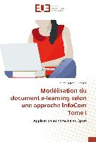 Modélisation du document e-learning selon une approche InfoCom Tome I