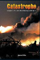 Catastrophe - A Guide to World's Worst Industrial Disasters