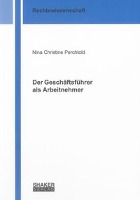 Der Geschäftsführer als Arbeitnehmer