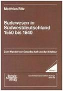 Badewesen in Südwestdeutschland 1550 bis 1840