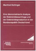 Eine ökonometrische Analyse der Elektrizitätsnachfrage und der Elektrizitätsproduktion in der Bundesrepublik Deutschland