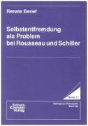 Selbstentfremdung als Problem bei Rousseau und Schiller