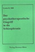 Der psychotherapeutische Eingriff in die Schizophrenie