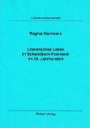 Literarisches Leben in Schwedisch-Pommern im 18. Jahrhundert