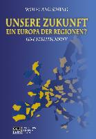 UNSERE ZUKUNFT - Das Europa der Regionen?