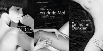 Paket Voss drei erotische Romane: Alicia, Einmal im Dunklen, Das dritte Mal