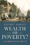 Wealth or Poverty? Jane Austens Novels Explored