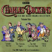 Charles Dickens - The BBC Radio Drama Collection Volume 1