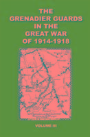 The Grenadier Guards Vol 3