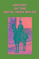 HIST OF THE ROYAL IRISH RIFLES