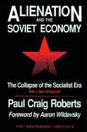 Alienation and the Soviet Economy: The Collapse of the Socialist Era