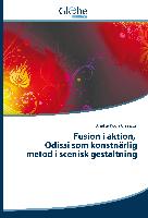 Fusion i aktion, Odissi som konstnärlig metod i scenisk gestaltning