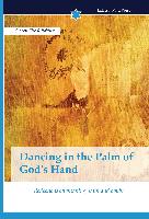 Dancing in the Palm of God's Hand