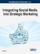 Handbook of Research on Integrating Social Media into Strategic Marketing