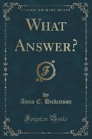 What Answer? (Classic Reprint)
