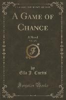 A Game of Chance, Vol. 1 of 3