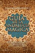 Guía de la Andalucía mágica