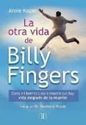 La otra vida de Billy Fingers : cómo mi hermano me demostró que hay vida después de la muerte