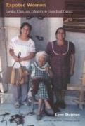 Zapotec Women: Gender, Class, and Ethnicity in Globalized Oaxaca