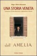 Una storia veneta. L'avventura di Dino Boscarato e dell'Amelia di Mestre