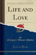 Life and Love (Classic Reprint)