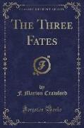 The Three Fates (Classic Reprint)