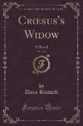 Croesus's Widow, Vol. 1 of 3: A Novel (Classic Reprint)
