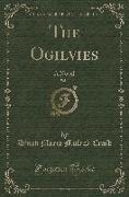 The Ogilvies, Vol. 2: A Novel (Classic Reprint)