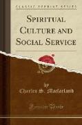 Spiritual Culture and Social Service (Classic Reprint)