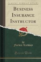 Business Insurance Instructor (Classic Reprint)
