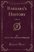 Barbara's History: A Novel (Classic Reprint)
