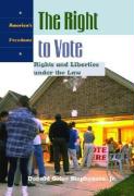 The Right to Vote: Rights and Liberties Under the Law