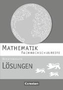 Mathematik - Fachhochschulreife, Berufskolleg Baden-Württemberg 2016, Lösungen zum Schülerbuch