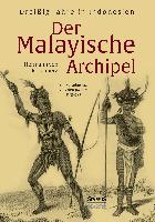 Der Malayische Archipel: Dreißig Jahre in Indonesien