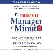 El Nuevo Mánager Al Minuto (One Minute Manager - Spanish Edition): El Método Gerencial Más Popular del Mundo