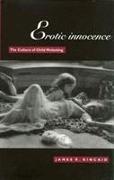 Erotic Innocence: The Culture of Child Molesting