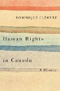 Human Rights in Canada: A History