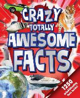 Crazy, Totally Awesome Facts