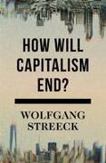 How Will Capitalism End?