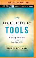 The Touchstone Tools: Building Your Way to an Inspired Life