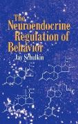 The Neuroendocrine Regulation of Behavior