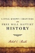 Little Known Chapters in Free Will Baptist History