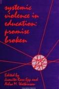 Systemic Violence in Education: Promise Broken