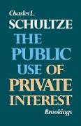 The Public Use of Private Interest