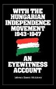 With the Hungarian Independence Movement, 1943-1947